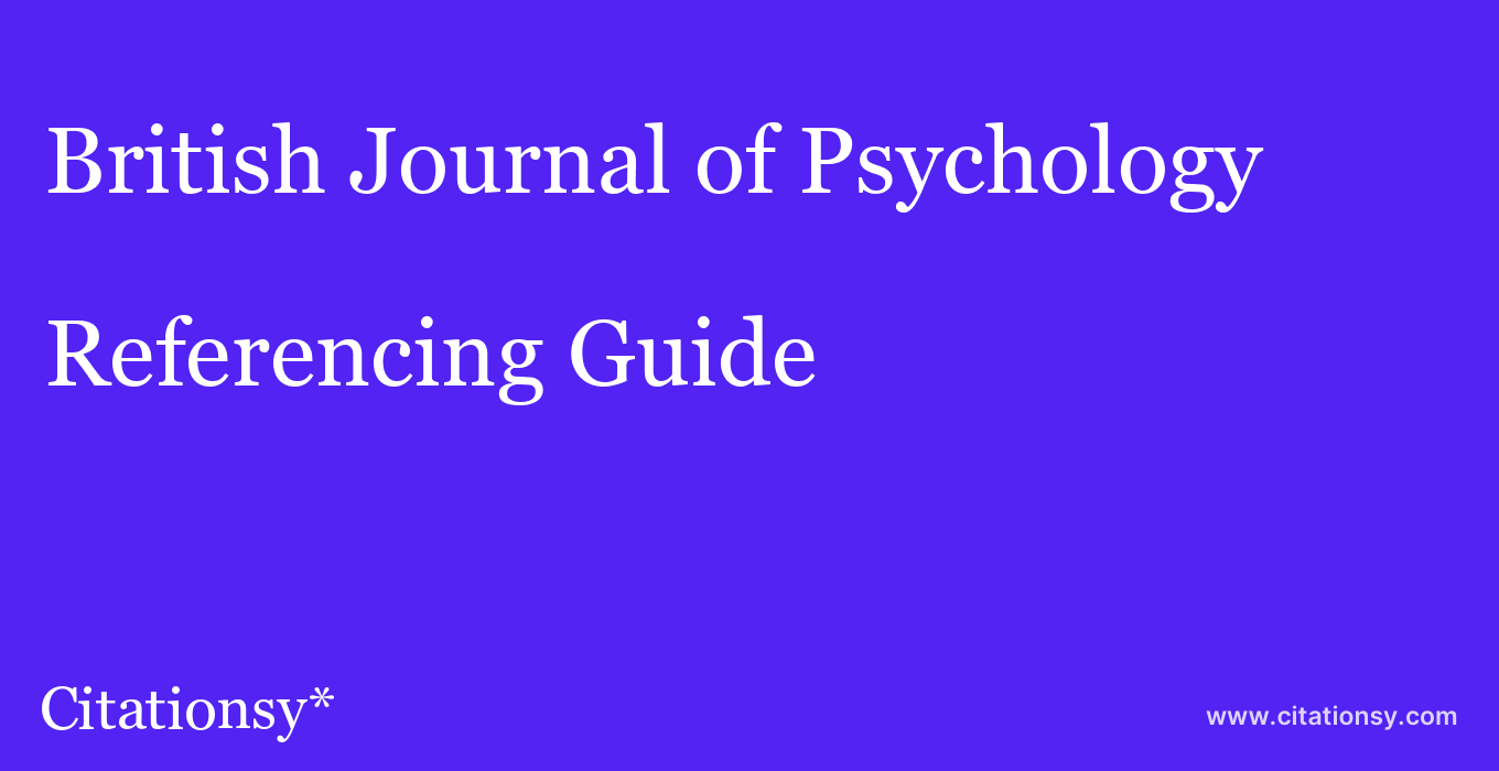 cite British Journal of Psychology  — Referencing Guide